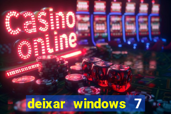 deixar windows 7 mais rapido